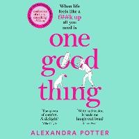 One Good Thing: From the bestselling author of Confessions of a Forty-Something F##k Up