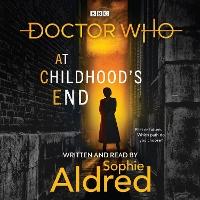 Doctor Who: At Childhood’s End: Thirteenth Doctor Novel