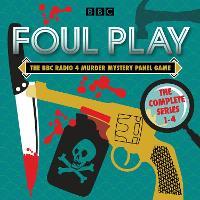 Foul Play: The Complete Series 1-4: The BBC Radio 4 murder mystery panel game