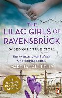 The Lilac Girls of Ravensbrück: The multi-million copy global bestseller