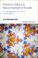 Feminist Politics in Neoconservative Russia: An Ethnography of Resistance and Resources