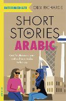 Short Stories in Arabic for Intermediate Learners (MSA): Read for pleasure at your level, expand your vocabulary and learn Modern Standard Arabic the fun way!