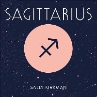 Sagittarius: The Art of Living Well and Finding Happiness According to Your Star Sign