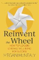 Reinvent the Wheel: How Top Leaders Leverage Well-Being for Success