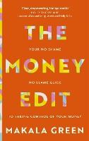 The Money Edit: Your no blame, no shame guide to taking control of your money