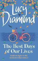 The Best Days of Our Lives: the big-hearted and uplifting novel from the author of ANYTHING COULD HAPPEN