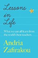Lessons in Life: What we can all learn from the world’s best teachers