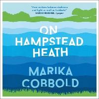 On Hampstead Heath: A delightfully sharp and witty comedy of errors