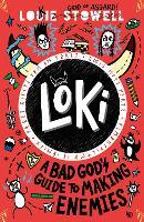 Loki: A Bad God's Guide to Making Enemies: Norse trickster god turned school kid in the hilarious comics-style diary series for 8-12 year olds