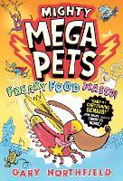 Mighty Mega Pets: Freaky Food Fiasco!: superhero pets save the world! Perfect for fans of the action and humour in Bunny vs Monkey