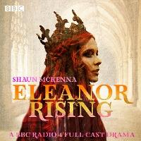 Eleanor Rising: The Complete Series 1-3: A BBC Radio full-cast drama
