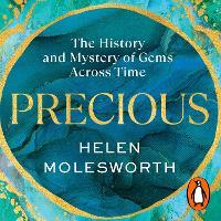 Precious: The History and Mystery of Gems Across Time