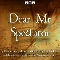 Dear Mr Spectator: A BBC Radio full-cast drama inspired by the anonymous writings of the famous social commentator