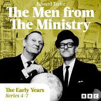The Men from the Ministry: More Episodes from the Early Years: Selected Episodes from Series 4-7 of the Classic BBC Radio Comedy