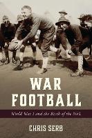 War Football: World War I and the Birth of the NFL