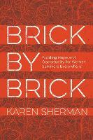 Brick by Brick: Building Hope and Opportunity for Women Survivors Everywhere