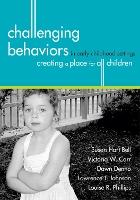 Challenging Behaviours in Early Childhood Settings: Creating a Place for All Children