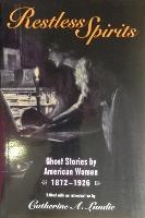 Restless Spirits: Ghost Stories by American Women, 1872-1926