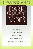 Dark Continent of Our Bodies: Black Feminism & Politics of Respectability