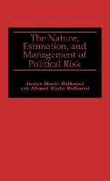 The Nature, Estimation, and Management of Political Risk