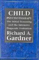 Child Psychotherapy: The Initial Screening and the Intensive Diagnostic Evaluation