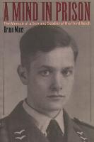 A Mind in Prison: The Memoir of a Son and Soldier of the Third Reich