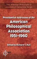 Presidential Addresses of the American Philosophical Association: v. 6: 1951-1960