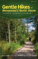 Gentle Hikes of Minnesota's North Shore: The Area's Most Scenic Hikes Less Than 3 Miles