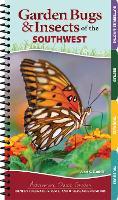 Garden Bugs & Insects of the Southwest: Identify Pollinators, Pests, and Other Garden Visitors