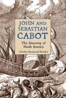 John and Sebastian Cabot: The Discovery of North America