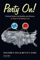 Party On!: Political Parties from Hamilton and Jefferson to Today's Networked Age