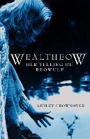 Wealtheow: Her Telling of Beowulf