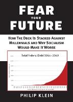 Fear Your Future: How the Deck Is Stacked Against Millennials and Why Socialism Would Make It Worse