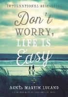 Don't Worry, Life Is Easy