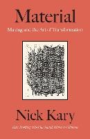 Material: Making and the Art of Transformation