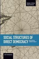 Social Structures Of Direct Democracy: On The Political Economy Of Equality: Studies in Critical Social Sciences, Volume 68