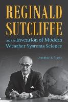 Reginald Sutcliffe and the Invention of Modern Weather Systems Science