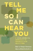 Tell Me So I Can Hear You: A Developmental Approach to Feedback for Educators