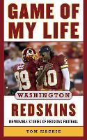 Game of My Life Washington Redskins: Memorable Stories of Redskins Football