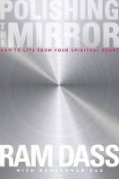 Polishing the Mirror: How to Live from Your Spiritual Heart