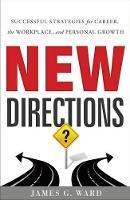 New Directions: Successful Strategies for Career, the Workplace and Personal Growth