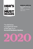 HBR's 10 Must Reads 2020: The Definitive Management Ideas of the Year from Harvard Business Review (with bonus article "How CEOs Manage Time" by Michael E. Porter and Nitin Nohria)