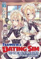Trapped in a Dating Sim: The World of Otome Games is Tough for Mobs (Manga) Vol. 5