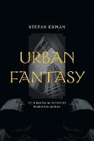 Urban Fantasy: Exploring Modernity through Magic