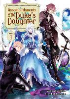 Accomplishments of the Duke's Daughter (Light Novel) Vol. 1