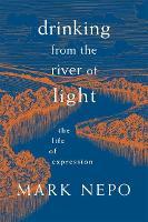 Drinking from the River of Light: The Life of Expression