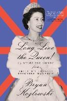 Long Live the Queen: 23 Rules for Living from Britain's Longest-Reigning Monarch