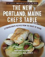 The New Portland, Maine, Chef's Table: Extraordinary Recipes from the Coast of Maine