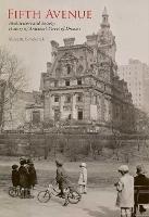 Fifth Avenue: Architecture and Society: A History of America's Street of Dreams