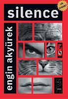 Silence: by Engin Akyürek, UK translated by Kenneth Dakan